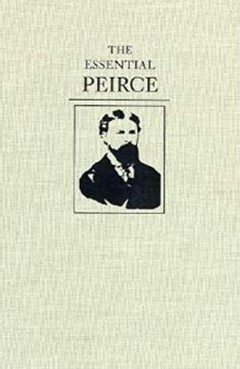 The Essential Peirce: Selected Philosophical Writings