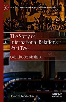 The Story Of International Relations, Part Two: Cold-Blooded Idealists