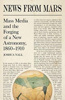 News from Mars: Mass Media and the Forging of a New Astronomy, 1860-1910