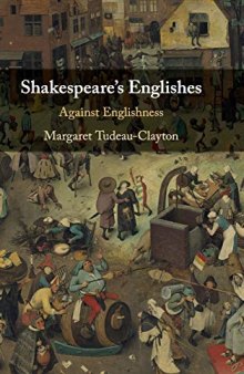 Shakespeare’s Englishes: Against Englishness