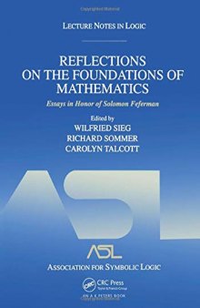 Reflections on the Foundations of Mathematics: Essays in Honor of Solomon Feferman