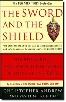 The Sword and the Shield: The Mitrokhin Archive & the Secret History of the KGB