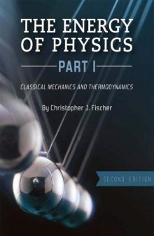 The Energy of Physics, Part I: Classical Mechanics and Thermodynamics