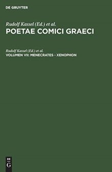 Poetae comici Graeci VII: Menecrates-Xenophon