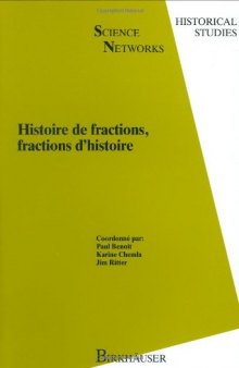 Historie de fractions / Fractions d’histoire (Science Networks. Historical Studies) (French Edition)