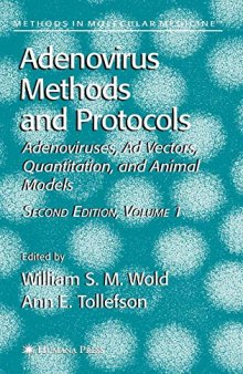 Methods in Molecular Medicine, Volume 130: Adenovirus Methods and Protocols: Adenoviruses, Ad Vectors, Quantitation, and Animal Models