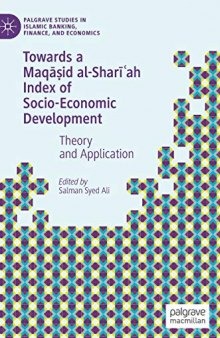 Towards a Maqāṣid al-Sharīʿah Index of Socio-Economic Development: Theory and Application