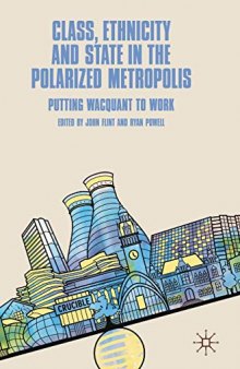 Class, Ethnicity and State in the Polarized Metropolis: Putting Wacquant to Work