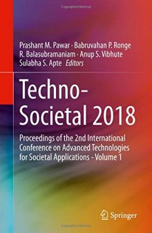 Techno-Societal 2018 : Proceedings of the 2nd International Conference on Advanced Technologies for Societal Applications - Volume 1