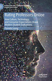 Rating Professors Online: How Culture, Technology, And Consumer Expectations Shape Modern Student Evaluations