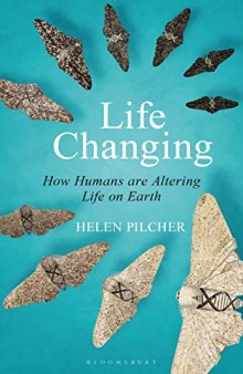 Life Changing: How Humans are Shaping the Course of Evolution