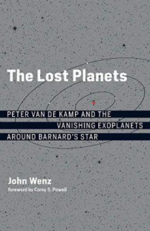 The Lost Planets: Peter Van de Kamp and the Vanishing Exoplanets Around Barnard’s Star