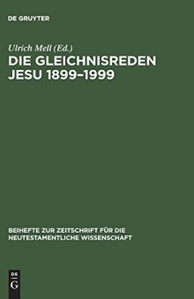 Die Gleichnisreden Jesu 1899-1999 Beiträge zum Dialog mit Adolf Jülicher