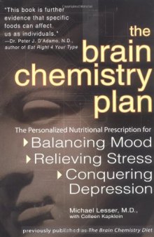 The Brain Chemistry Plan Diet : The Personalized Prescription for Balancing Mood Relieving Stress Conquering Depression Orthomolecular Medicine