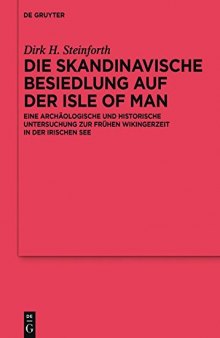 Die skandinavische Besiedlung auf der Isle of Man: Eine archäologische und historische Untersuchung zur frühen Wikingerzeit in der Irischen See