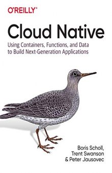 Cloud Native: Containers, Functions, Data, and Kubernetes: How to Build a Blueprint for Next-Generation Applications
