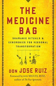 The Medicine Bag: Shamanic Rituals Ceremonies for Personal Transformation