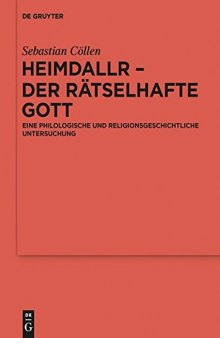 Heimdallr - der rätselhafte Gott: Eine philologische und religionsgeschichtliche Untersuchung