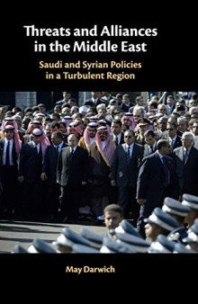 Threats And Alliances In The Middle East: Saudi And Syrian Policies In A Turbulent Region