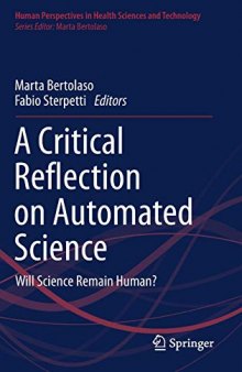 A Critical Reflection On Automated Science: Will Science Remain Human?