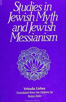 Studies in Jewish Myth and Jewish Messianism