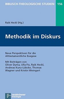 Methodik im Diskurs. Neue Perspektiven für die Alttestamentliche Exegese