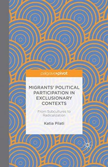 Migrants’ Political Participation in Exclusionary Contexts: From Subcultures to Radicalization