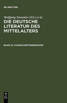 Die deutsche Literatur des Mittelalters. Verfasserlexikon. Band 12. Handschriftenregister