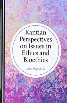 Kantian Perspectives on Issues in Ethics and Bioethics