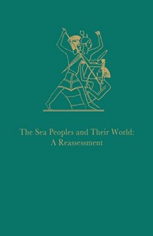 The Sea Peoples and Their World: A Reassessment