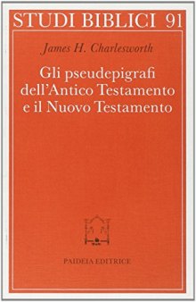 Gli pseudoepigrafi dell'Antico Testamento e il Nuovo Testamento. Prolegomena allo studio delle origini cristiane