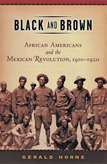 Black and brown: African Americans and the Mexican Revolution, 1910–1920