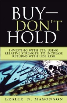 Buy - DON'T Hold: Investing with ETFs Using Relative Strength to Increase Returns with Less Risk