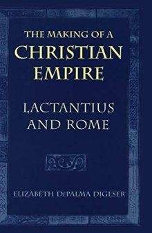 The making of a Christian empire: Lactantius & Rome