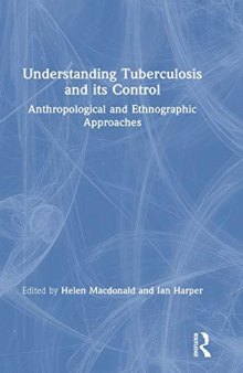Understanding Tuberculosis and its Control: Anthropological and Ethnographic Approaches
