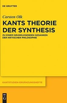 Kants Theorie der Synthesis: Zu einem grundlegenden Gedanken der kritischen Philosophie
