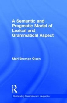 A Semantic and Pragmatic Model of Lexical and Grammatical Aspect