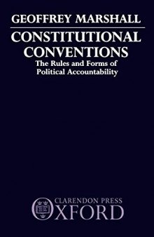 Constitutional Conventions : The Rules and Forms of Political Accountability