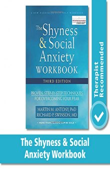 The Shyness and Social Anxiety Workbook: Proven, Step-by-Step Techniques for Overcoming Your Fear