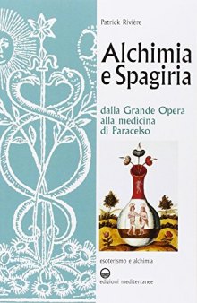 Alchimia e Spagiria dalla Grande Opera alla medicina di Paracelso