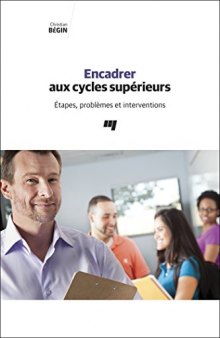 Encadrer aux cycles supérieurs : Etapes, problèmes et interventions