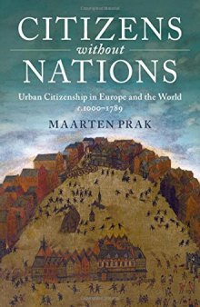Citizens without Nations: Urban Citizenship in Europe and the World, c. 1000-1789
