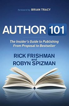 Author 101: The Insider's Guide to Publishing from Proposal to Bestseller