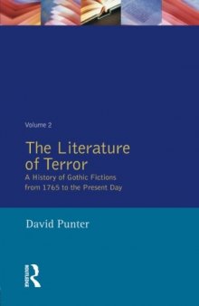 The Literature of Terror; A History of Gothic Fictions from 1765 to the Present Day, Volume 2: The Modern Gothic