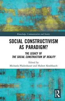 Social Constructivism as Paradigm?: The Legacy of The Social Construction of Reality