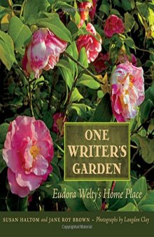 One Writer’s Garden: Eudora Welty’s Home Place