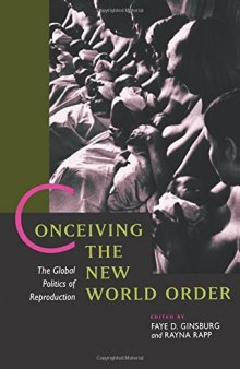 Conceiving the New World Order: The Global Politics of Reproduction