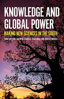 Knowledge and Global Power: Making New Sciences in the South