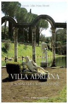 Villa Adriana - Il sogno di un imperatore