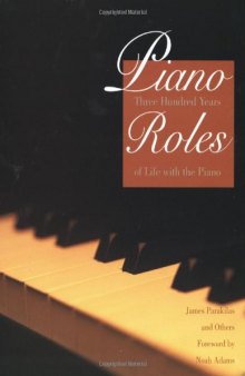 Piano Roles: Three Hundred Years of Life with the Piano